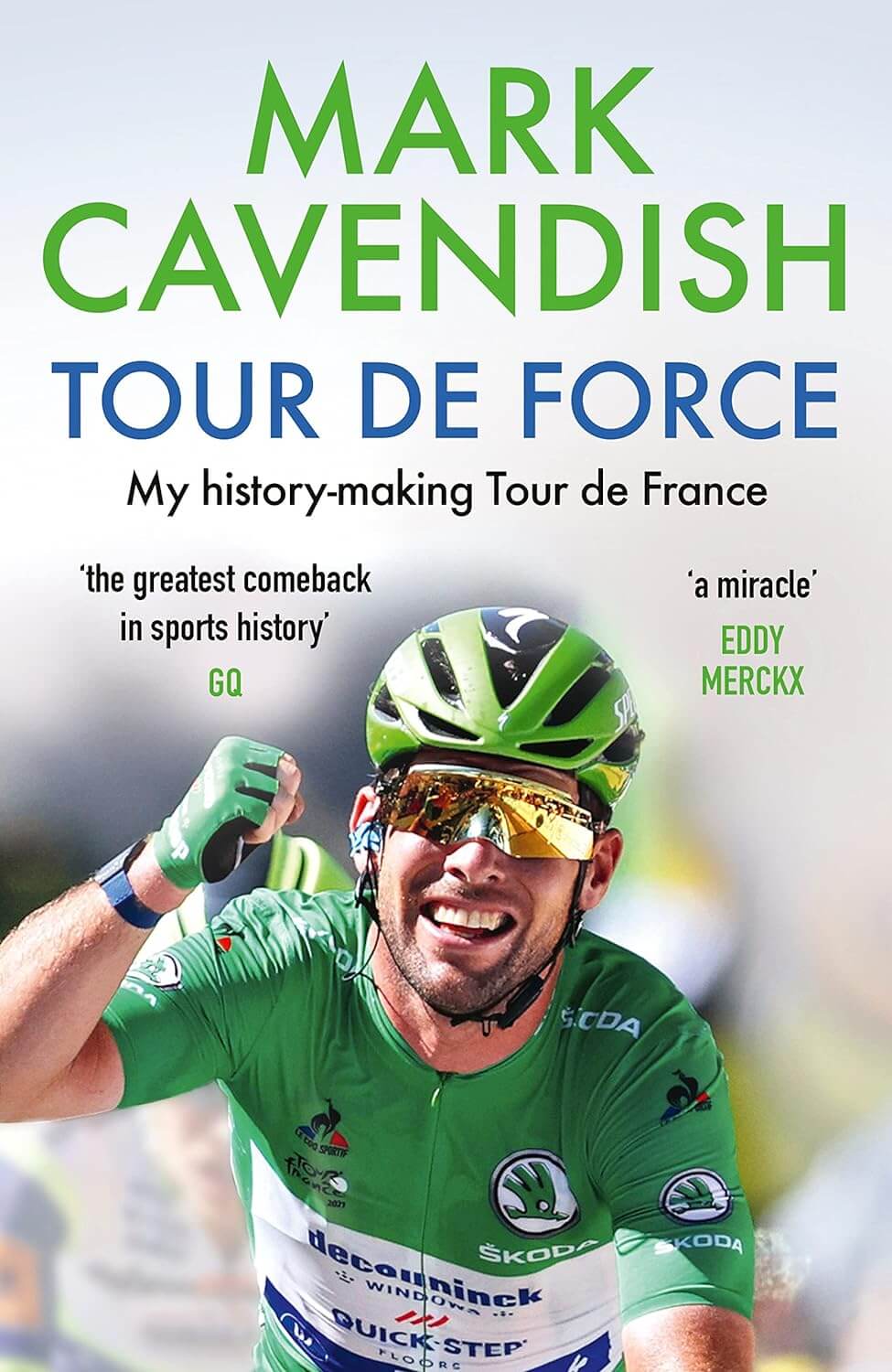 Tour de Force: My history-making Tour de France By Mark Cavendish